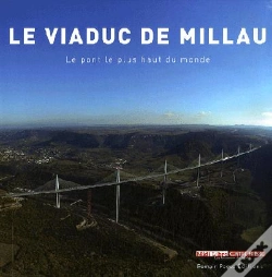 Capa do artigo Le Viaduc De Millau ; Le Pont Le Plus Haut Du Monde
