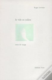 Capa do artigo Le Vide Au Milieu ; Notes De Voyage