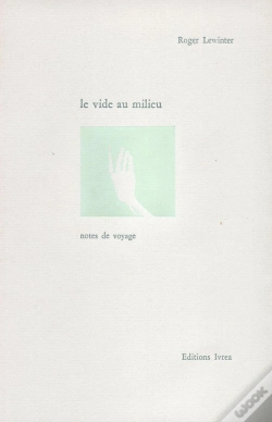 Capa do artigo Le Vide Au Milieu ; Notes De Voyage