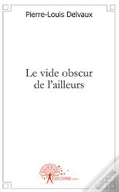 Le Vide Obscur De L'Ailleurs