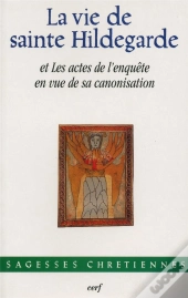 Le Vie De Sainte Hildegarde De Bingen ; 1098-1179
