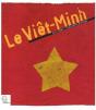 Le Viêt-Minh ; De L Indochine Au Vietnam - Preview