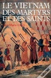 Le Vietnam Des Martyrs Et Des Saints