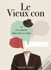 Capa do artigo Le Vieux Con : Ou La Connerie Dans Tous Ses États