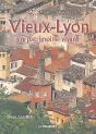Le Vieux-Lyon, Un Patrimoine Vivant - Preview