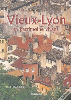 Capa do artigo Le Vieux-Lyon, Un Patrimoine Vivant