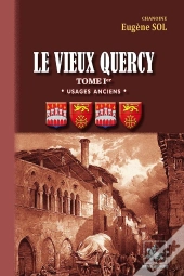 Le Vieux Quercy Tome 1 ; Usages Anciens