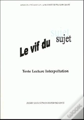 Le Vif Du Sujet : Texte, Lecture, Interprétation