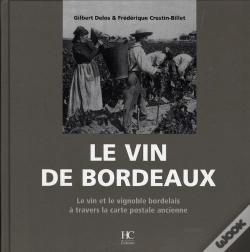 Capa do artigo Le Vin De Bordeaux ; Le Vin Et Le Vignoble Bordelais À Travers La Carte Postale Ancienne