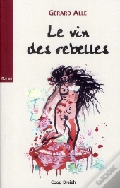 Le Vin Des Rebelles
