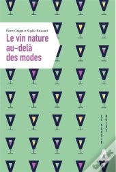 Le Vin Nature Au-Dela Des Modes