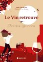 Le Vin Retrouve - Terroir Et Emotion - Preview