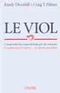 Le Viol ; Comprendre Les Causes Biologiques Du Viol Pour Le Surmonter L'Eviter Et... Ne Plus Le Perpreter - Preview