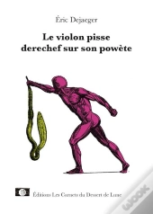Le Violon Pisse Derechef Sur Son Powète