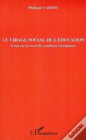 Le Virage Social De L'Éducation ; Essai Sur La Nouvelle Condition Enseignante