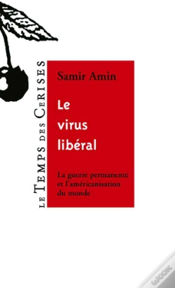 Capa do artigo Le Virus Liberal ; La Guerre Permanente Et L'Americanisation Du Monde