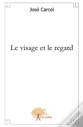 Le Visage Et Le Regard