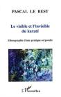 Le Visible Et L'Invisible Du Karate ; Ethnographie D'Une Pratique Corporelle - Preview