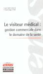 Le Visiteur Medical ; Gestion Commerciale Dans Le Domaine De La Sante - Preview