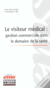 Le Visiteur Medical ; Gestion Commerciale Dans Le Domaine De La Sante