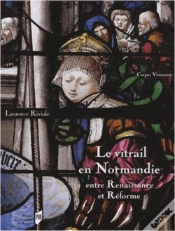 Capa do artigo Le Vitrail En Normandie ; Entre Renaissance Et Réforme
