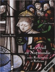 Capa do artigo Le Vitrail En Normandie ; Entre Renaissance Et Réforme