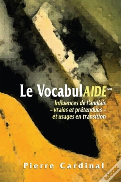 Capa do artigo Le Vocabulaide : Influences De L'Anglais - Vraies Et Prétendues - Et Usages En Transition