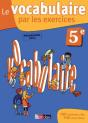 Le Vocabulaire Par Les Exercices ; 5eme (Edition 2010) - Preview