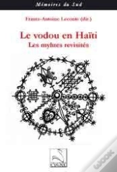 Le Vodou En Haiti : Les Mythes Revisites