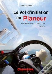 Le Vol D'Initiation En Planeur (2e Édition)