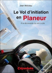 Le Vol D'Initiation En Planeur ; À La Découverte Du Vol À Voile