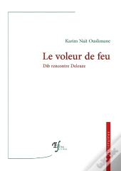 Le Voleur De Feu : Dib Rencontre Deleuze