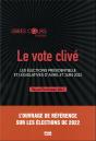 Le Vote Clivé : Les Élections Présidentielle Et Législatives D'Avril Et Juin 2022 - Preview