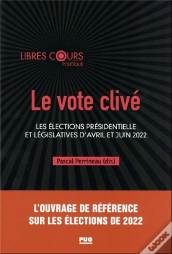 Capa do artigo Le Vote Clivé : Les Élections Présidentielle Et Législatives D'Avril Et Juin 2022