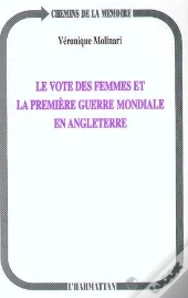 Le Vote Des Femmes Et La Premiere Guerre Mondiale En Angleterre