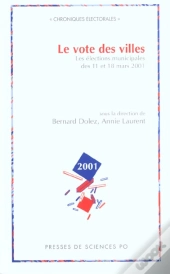 Le Vote Des Villes ; Les Elections Municipales Des 11 Et 18 Mars 2001