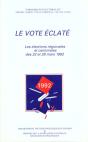 Le Vote Eclate ; Les Elections Regionales Et Cantonales Des 22 Et 29 Mars 1992 - Preview