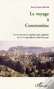 Capa do artigo Le Voyage A Constantine ; Lettres Ouvertes A Quelques Amis Algeriens Sur La Vie Quotidienne Dans Leur Pays