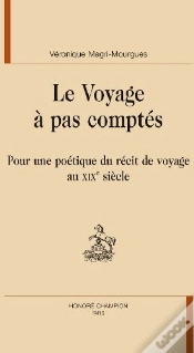 Capa do artigo Le Voyage À Pas Comptés ; Pour Une Poétique Du Récit De Voyage Au Xix Siècle