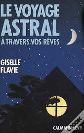 Le Voyage Astral A Travers Vos Reves