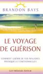 Le Voyage De Guérison ; Comment Guérir De Vos Maladies Physiques Et Émotionnelles - Preview