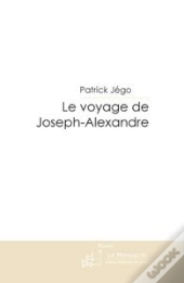Le Voyage De Joseph-Alexandre