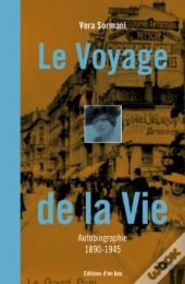 Le Voyage De La Vie ; Récit Autobiographique 1890-1945