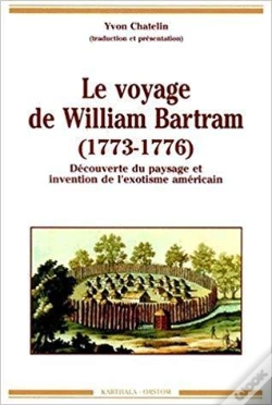 Capa do artigo Le Voyage De William Bartram (1773-1776) : Découverte Du Paysage Et Invention De L'Exotisme Américain
