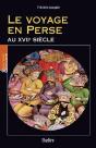 Le Voyage En Perse Au Xviie Siècle - Preview