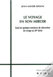 Capa do artigo Le  Voyage En Son Miroir ; Essai Sur Quelques Tentatives De Réinvention Du Voyage Au 20 Siècle