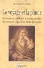 Le Voyage Et La Plume ; Ecrivains Celebres A Montpellier Du Moyen Age A La Belle Epoque - Preview