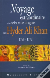 Le Voyage Extraordinaire D'Un Capitaine De Drgons Chez Hyder Ali Khan