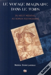 Capa do artigo Le Voyage Imaginaire Dans Le Temps ; Du Récit Médieval Au Roman Postmoderne