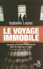 Le Voyage Immobile ; Incursion Au Coeur De L'Enfermement Dans La France Du Xxie Siècle - Preview